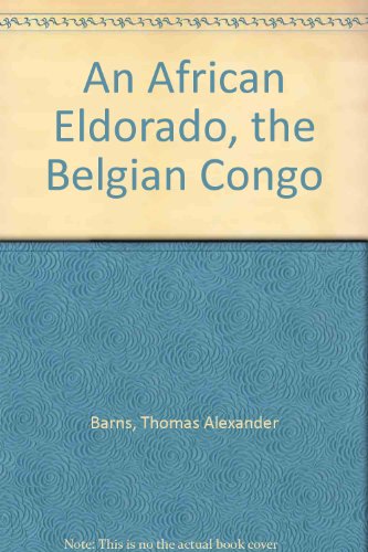 An African Eldorado, the Belgian Congo