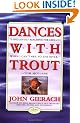 Dances with Trout