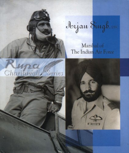 ARJAN SINGH, DFC MARSHAL OF THE INDIAN AIR FORCE