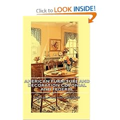 American Furniture And Decoration Colonial And Federal by Edward Stratton Holloway
