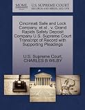 Cincinnati Safe and Lock Company, et al . v. Grand Rapids Safety Deposit Company U.S. Supreme Court Transcript of Record with Supporting Pleadings