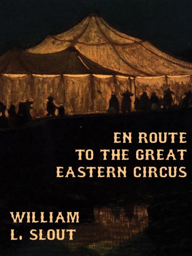 En Route to the Great Eastern Circus and Other Essays on Circus History: A Legend of Ethshar