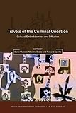 Travels of the criminal question : cultural embeddedness and diffusion