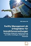 Cover for 'Facility Management als Erfolgsfaktor für Immobilienverwaltungen: Nachhaltig erfolgreiche Implementierung von CAFM, Grundlagen, Methoden und Potentiale (German Edition)'