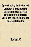 Cycle Racing in the United States: Six-Day Racing, United States National Track Championships, 2007 Usa Cycling National Racing Calendar