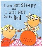 Charlie & Lola Book: I Am Not Sleepy And Will Not Go to Bed
