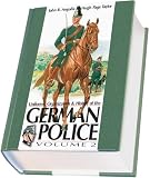 Uniforms, Organizations and History of the German Police: Vol. 2