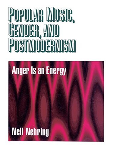 Popular Music, Gender and Postmodernism: Anger Is an Energy