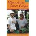Alternatives to the Peace Corps: A Guide to Global Volunteer Opportunities, 12th Edition