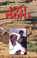 Lost People: Magic and the Legacy of Slavery in Madagascar