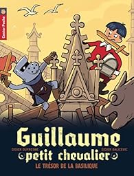 Guillaume Petit Chevalier Tome 8 Le Tresor De La Basilique Babelio