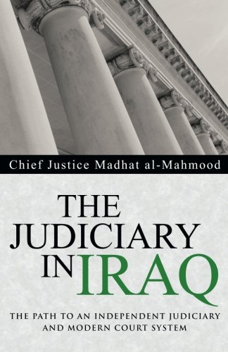 The Judiciary in Iraq: The Path to an Independent Judiciary and Modern Court System