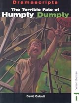Dramascripts - The Terrible Fate of Humpty Dumpty: The Play
