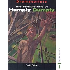 Dramascripts - The Terrible Fate of Humpty Dumpty: The Play