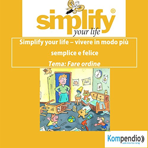simplify your life - La famiglia (Italian Edition)