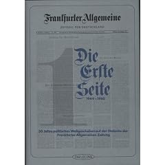 Frankfurter Allgemeine. Die Erste Seite I/ II. ( FAZ): 2 B�nde.