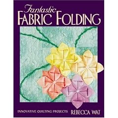 Fantastic Fabric Folding: Innovative Quilting Projects