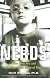 Nerds: Who They Are and Why We Need More of Them