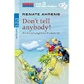 Die 3 Sp�rnasen - Don't tell anybody!: Ein deutsch-englischer Kinderkrimi