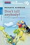 Die 3 Sp�rnasen - Don't tell anybody!: Ein deutsch-englischer Kinderkrimi