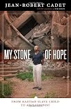 My Stone of Hope: From Haitian Slave Child to Abolitionist