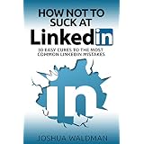  30 Easy Cures for the Most Common LinkedIn Mistakes