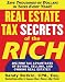 Real Estate Tax Secrets of the Rich: Big-Time Tax Advantages of Buying, Selling, and Owning Real Estate