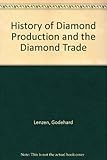 The history of diamond production and the diamond trade