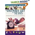 An Ordinary Day with Jesus (Participant's Guide) by John Ortberg and Ruth Haley Barton