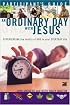 An Ordinary Day with Jesus (Participant's Guide)