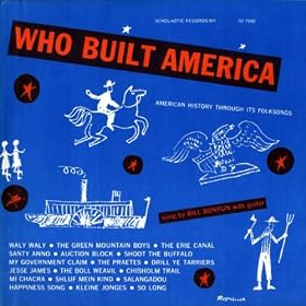 Who Built America: American History Through Its Folksongs