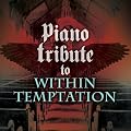 Piano Tribute to Within Tempta