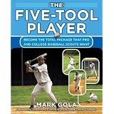 TheFive-ToolPlayer:BecometheTotalPackagethatProandCollegeBaseballScoutsWant