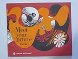 Meet your future