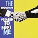 Pleased to Meet Me