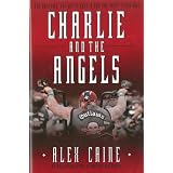 Charlie and the Angels: The Outlaws, the Hells Angels and the Sixty Years Warby Alex Caine