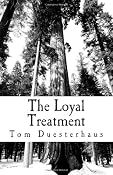 Amazon.com: The Loyal Treatment (9781456328030): Tom Duesterhaus: Books