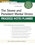By Arthur E. Jongsma Jr., David J. Berghuis: The Severe and Persistent Mental Illness Progress Notes Planner (PracticePlanners?) Second (2nd) Edition