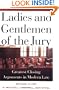 Ladies And Gentlemen Of The Jury: Greatest Closing Arguments In Modern Law