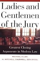Ladies And Gentlemen Of The Jury: Greatest Closing Arguments In Modern Law