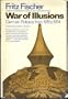 War of illusions: German policies from 1911 to 1914