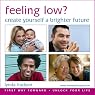Feeling Low? Create yourself a Brighter Future: Let Go of Unwanted Anxious Feelings and Negative Thoughts for adults