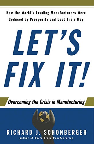 Let's Fix It!: Overcoming the Crisis in Manufacturing