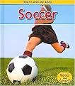 Soccer (Sports and My Body) (Reinforced Hardcover)