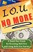 IOU NO MORE