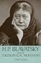 H. P. Blavatsky and the Theosophical Movement