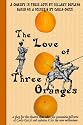 The Love of Three Oranges: a play for the theatre that takes the commedia dell'arte of Carlo Gozzi and updates it for the new millennium