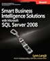 Smart Business Intelligence Solutions with Microsoft&reg; SQL Server&reg; 2008