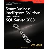 Smart Business Intelligence Solutions with Microsoft&reg; SQL Server&reg; 2008by Lynn Langit