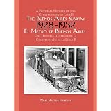 The Buenos Aires Subway: A Pictorial History of the Construction of Line B, 1928 1932
